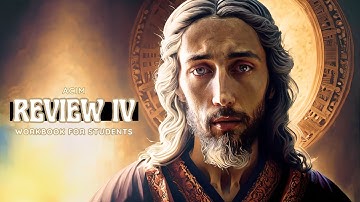 ACIM Review IV Journey To Peace | A Course In Miracles Workbook For Students