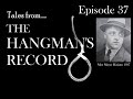 Tales from the hangmans record  episode thirty seven  max haslam  4th february 1937 manchester