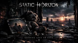 Full Static Horizon - Nothing Left to Save News