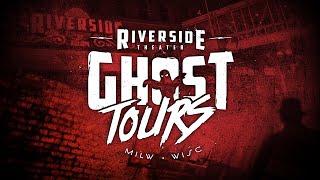 Riverside Theater Ghost Tours | October 9 - 31 | Riverside Theater