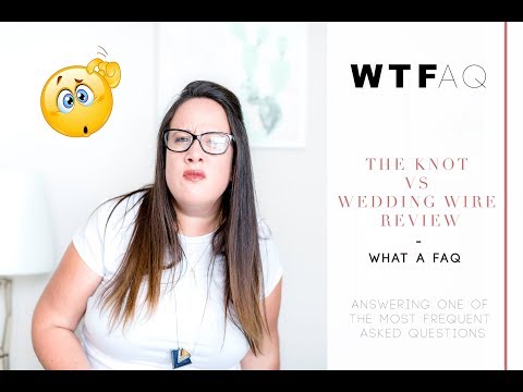 The Knot Vs WeddingWire Review - What A FAQ