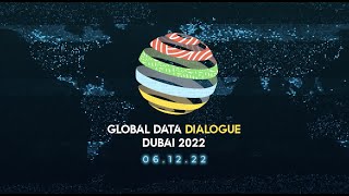 #ANNOUNCING : Global Data Dialogue - Dubai 2022