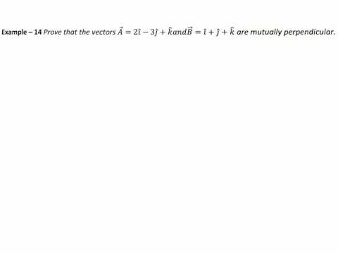 Prove that the vectors A = 2i - 3j + k and B = i + j + k are mutually perpendicular
