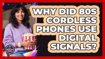 Why Did 80s Cordless Phones Use Digital Signals? - I