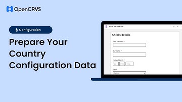 OpenCRVS Customisation: Mastering Country Configuration Files
