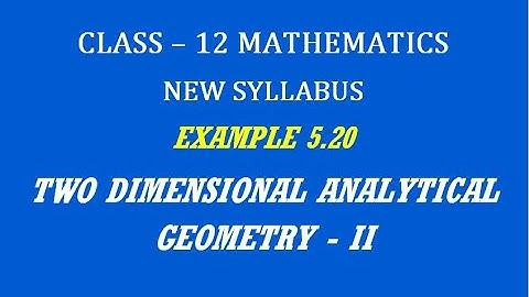 TN 12th Maths / Two Dimensional Analytical Geometry - II  / Example 5.20