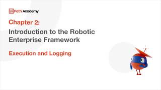 20b. Intro to the Robotic Enterprise Framework - Execution and Logging