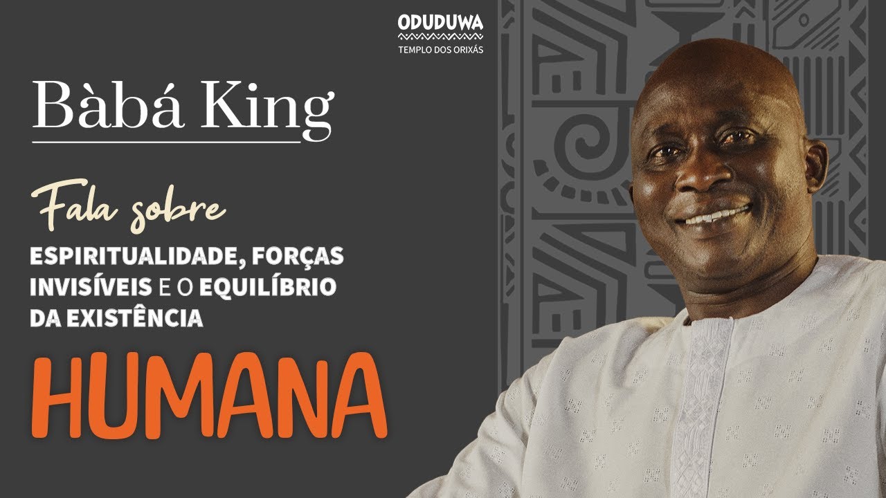 Bàbá King fala sobre | Espiritualidade, Forças Invisíveis e o Equilíbrio da Existência