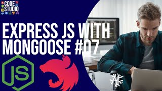 Node JS  with Express with Mongoose App #07 Part-2