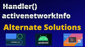 Handler activeNetworkInfo  methods deprecated solutions in Kotlin Android Studio