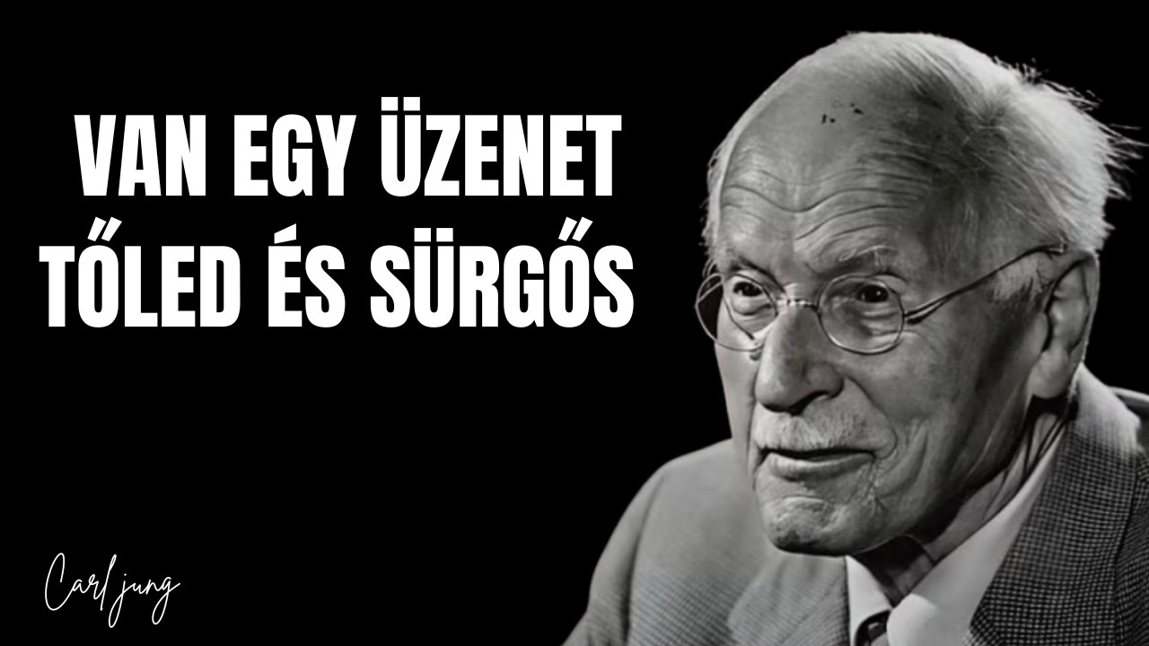 VAN EGY ÜZENET TŐLED ÉS SÜRGŐS – Carl Jung