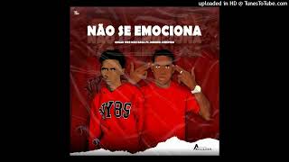 Edgar Tipo Não Caga - Não Se Emociona (feat. Menino Atrevido)