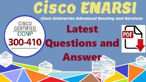 Part#31:Cisco ENARSI 300-410: Enterprise Advanced Routing and Services-Practice Questions and Answer