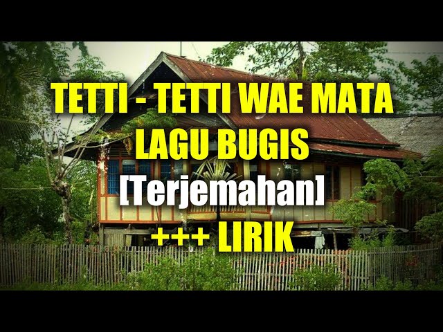 Tetti-Tetti Wae Mata - Lagu Bugis [Lirik|Terjemahan] class=