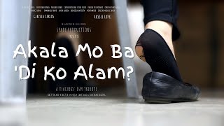 [SHORT FILM] Akala mo ba 'di ko alam? (A Teachers' Day Tribute)
