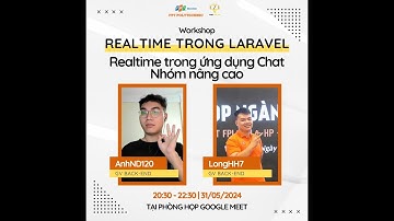 WORKSHOP "Realtime trong ứng dụng Chat Nhóm nâng cao" - 31/05/24 | FPOLY | BY NTĐ