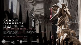 Concierto de Semana Santa, Coro y Orquesta de la Universidad de Jaén.