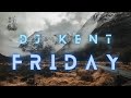 Dj Kent Friday Mix mp3
