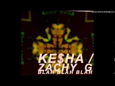 Ke$ha - Blah Blah Blah (Zachy G Remix)