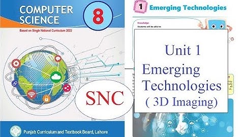 Computer Class 8 Unit 1 || Emerging Technologies || 3D Imaging || SNC || New book