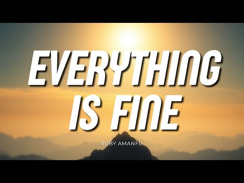 Ruby Amanfu - Everything Is Fine (lyrics)