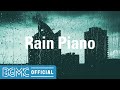 Rain Piano: Relaxing Music for Stress Relief - Rainy Afternoon Music for Relaxing, Resting