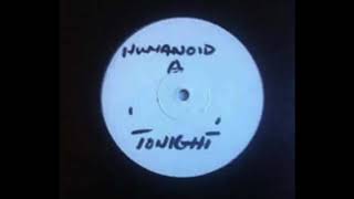 'Humanoid ‎– Tonight' UK House music gem from 1989.