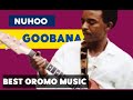 Nuho gobana new oromo music  sirba afaan oromoo  oromo pride