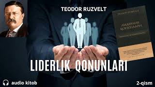 Teodor Ruzvelt. "Liderlik qonunlari". 2-qism.