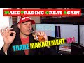 Make Trading Great Again: Trade Management 101