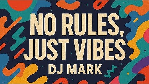 No Rules, Just Vibes | All Kinds of Music Mix by DJ MARK