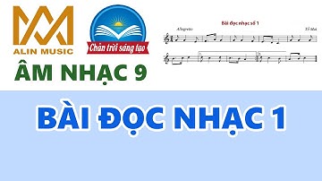 BÀI ĐỌC NHẠC SỐ 1 | Lớp 9 | Chân Trời Sáng Tạo