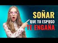 Soñar que tu esposo te engaña? Significado de sueños