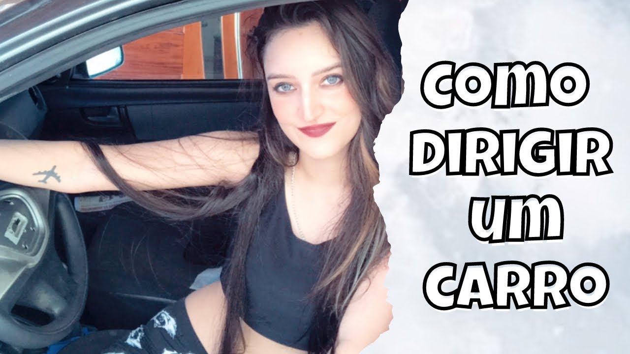 COMO DIRIGIR UM CARRO | Um guia bem rápido para quem é leigo - YouTube