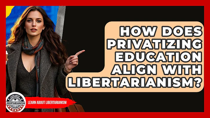 How Does Privatizing Education Align With Libertarianism? - Learn About Libertarianism