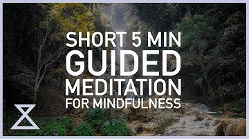Short 5 Minute Guided Meditation for Mindfulness