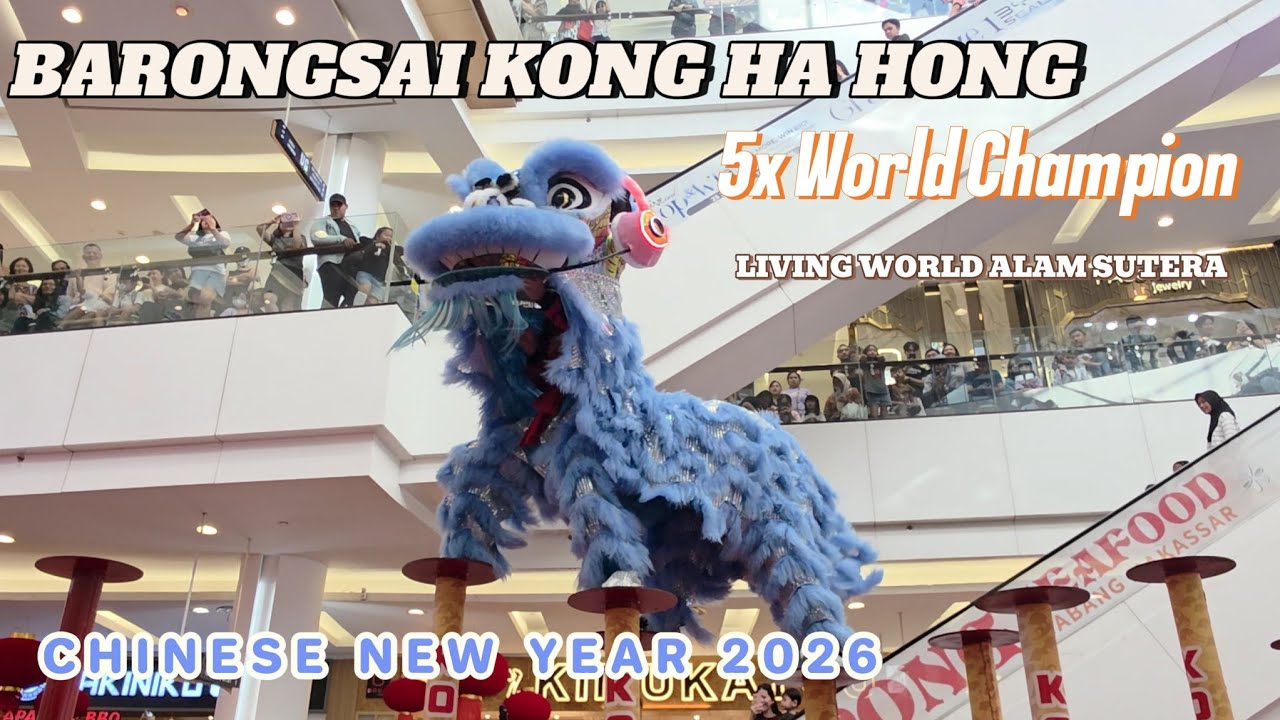 CNY 2026 | Barongsai Tonggak Kong Ha Hong : World Champion 5x Living World Alam Sutera - Lion Dance