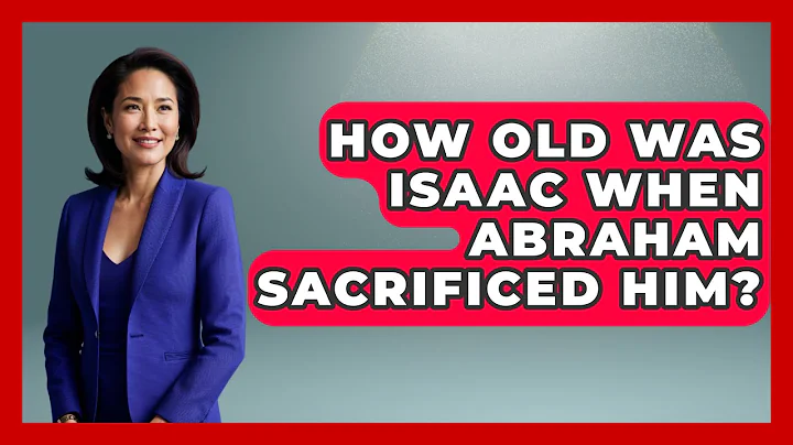 How Old Was Isaac When Abraham Sacrificed Him? - Jewish Teachings For All