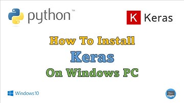 Keras Installation | Guide to Install Keras on Windows | Python | Machine Learning