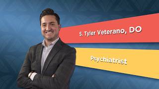 Meet Dr. Stephen Tyler Veterano, Psychiatrist