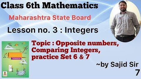 Class 6: Integers (Lesson no.3) | Opposite numbers & Comparing Integers| Practice Set 6 & 7