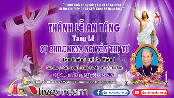 Đền Thánh Bác Trạch, Nghi Thức Tiễn Biệt Thánh Lễ An Táng Lễ Tang Cụ Philumena Nguyễn T.Tư (Cụ Miêu)
