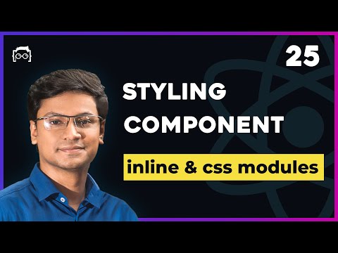 #25 Styling React Components - Stylesheets Inline Style & CSS Modules - React Tutorial Bangla Series