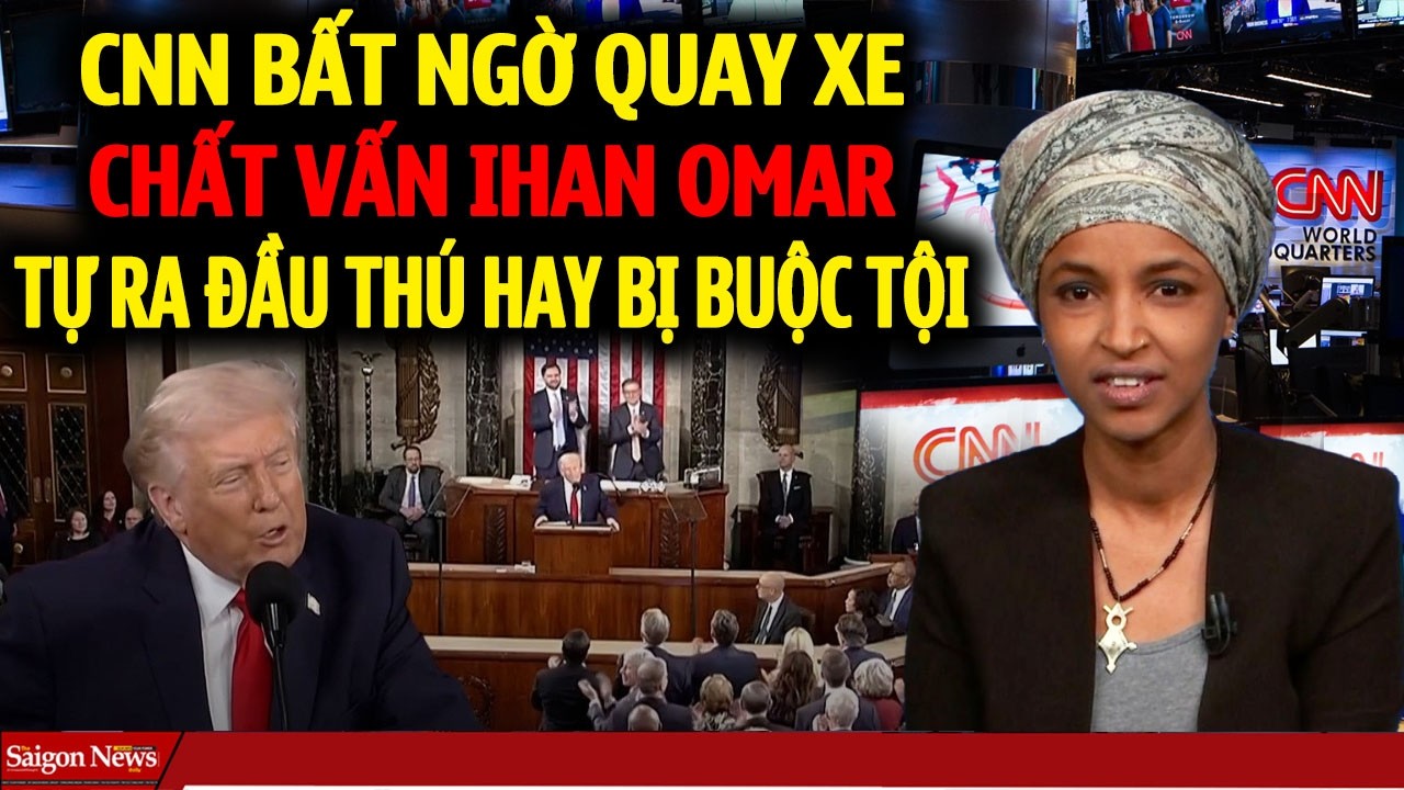 CNN BẤT NGỜ “QUAY XE” CHẤT VẤN ILHAN OMAR: LA HÉT TRONG THÔNG ĐIỆP LIÊN BANG – CÓ HỐI HẬN KHÔNG