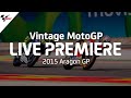 2015 #AragonGP | Vintage MotoGP™