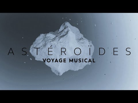 Voyage musical - Astéroïdes - Ambiance sonore - 4K