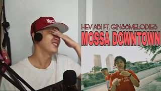 Hev Abi - Mossa Downtown feat. gins&melodies|REACTION!!🔥🔥 LAMIG NITO!!!
