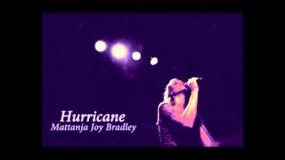 Video thumbnail of "Mattanja Joy Bradley - Hurricane"