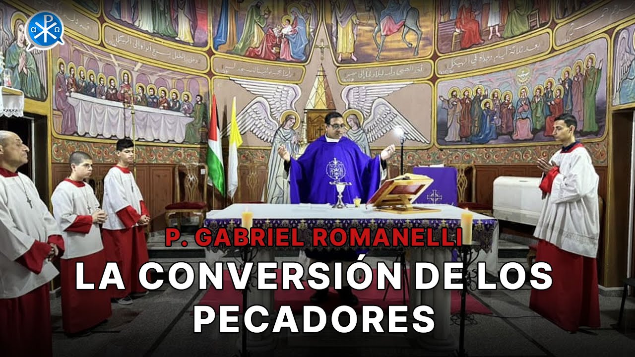 La conversión de los pecadores [4 Mar] - Cristianos en Gaza - P Gabriel ...