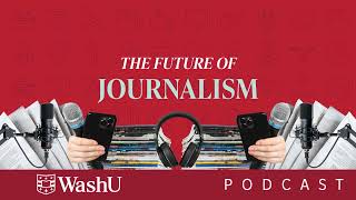 E9: The Future of Journalism